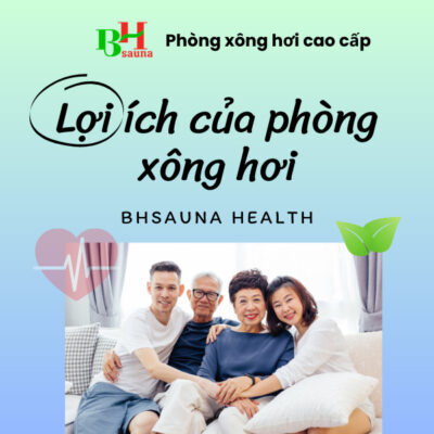 Lợi ích của phòng xông hơi - BHSAUNA