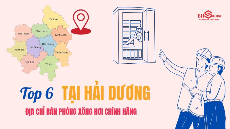 Top 10+ phòng xông hơi Hải Dương Top 6 địa chỉ bán phòng xông hơi chính hãng tại Hải Dương