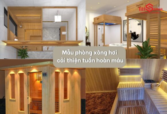 Tổng hợp các mẫu phòng xông hơi cải thiện tuần hoàn máu an toàn, hiệu quả
