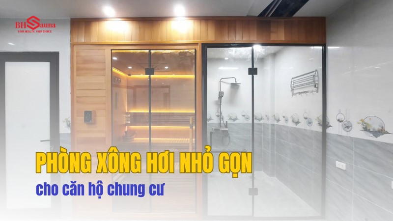100+ mẫu phòng xông hơi nhỏ gọn cho căn hộ chung cư hiện đại Phòng xông hơi nhỏ gọn cho căn hộ chung cư