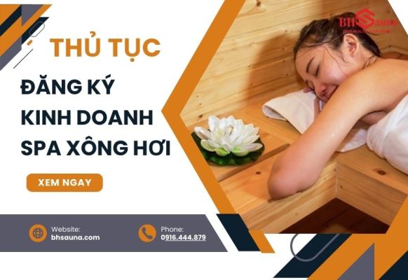 Tìm hiểu về điều kiện và thủ tục đăng ký kinh doanh spa xông hơi