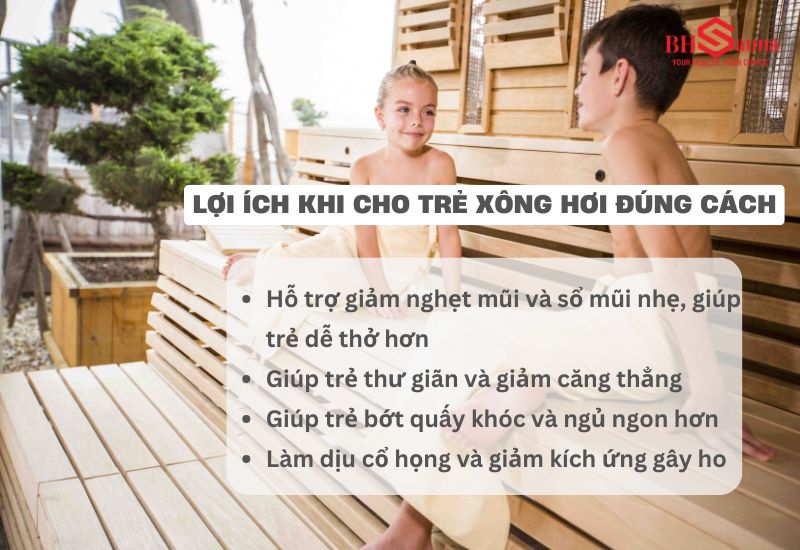Trẻ em có xông hơi được không? Giải đáp từ chuyên gia Xông hơi đúng cách đem lại một số lợi ích đối với trẻ nhỏ