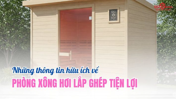 Phòng xông hơi lắp ghép tiện lợi đang trở thành xu hướng