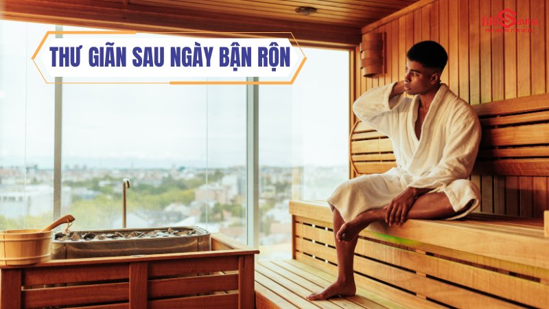 Xông hơi giúp thư giãn sau những ngày bận rộn