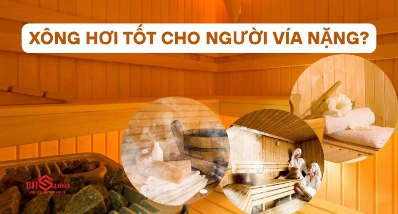 Xông hơi thế nào để tốt cho người vía nặng?