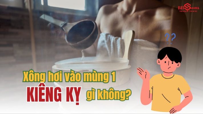 Xông hơi vào mùng 1 có kiêng kỵ gì không?