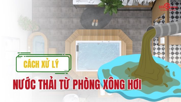Cách xử lý nước thải từ phòng xông hơi an toàn