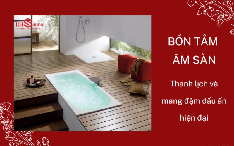 4 Mẫu bồn tắm massage âm sàn được ưa chuộng hiện nay Bồn tắm massage âm sàn còn tích hợp hàng loạt công nghệ tiên tiến