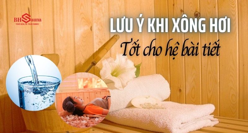 Bạn có biết: Tác dụng của xông hơi đối với hệ bài tiết là gì Làm gì để phát huy tác dụng của xông hơi đối với hệ bài tiết?