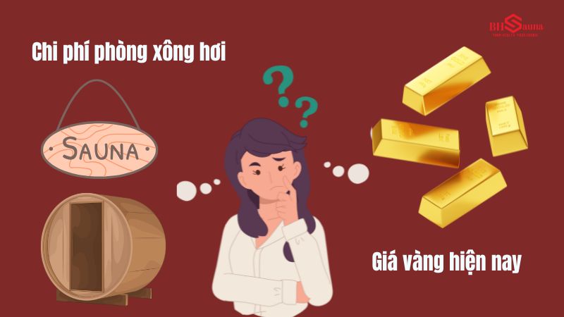So sánh chi phí phòng xông hơi và giá vàng