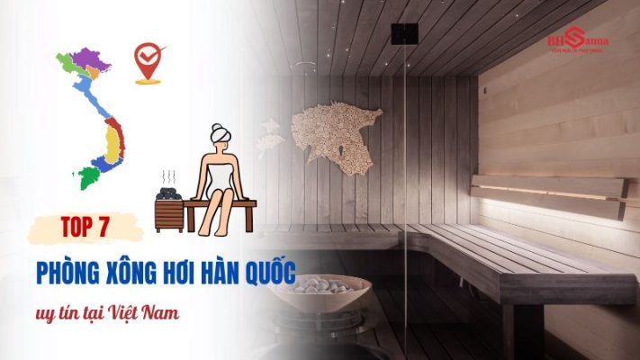 Top 7 phòng xông hơi hàn quốc chất lượng nhất hiện nay
