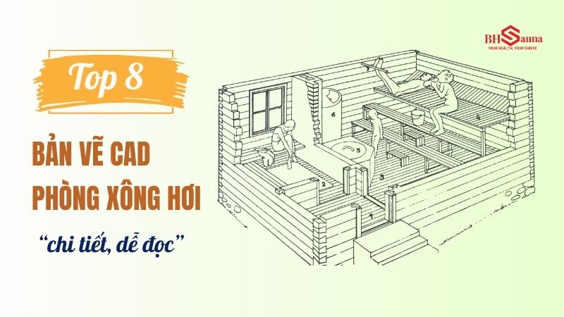 Top 8 Bản vẽ cad phòng xông hơi chi tiết, dễ đọc Top 8 Bản vẽ cad phòng xông hơi chi tiết, dễ đọc