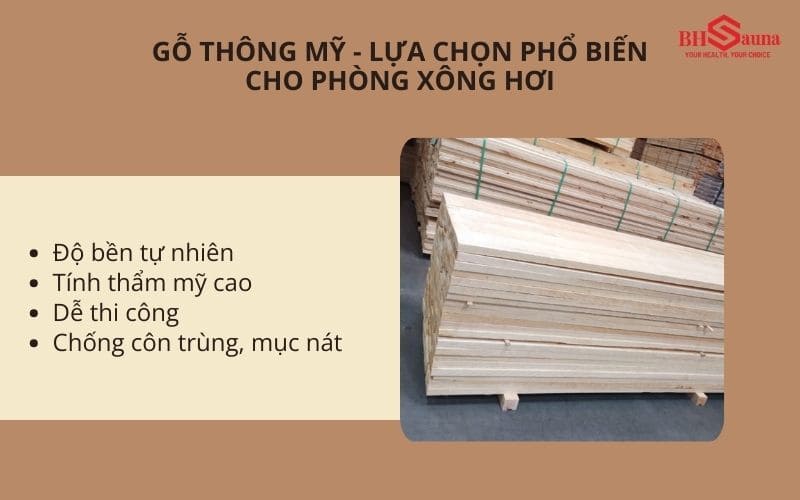 Top 4+ các loại gỗ làm phòng xông hơi chuyên dụng Đặc điểm của gỗ thông Mỹ