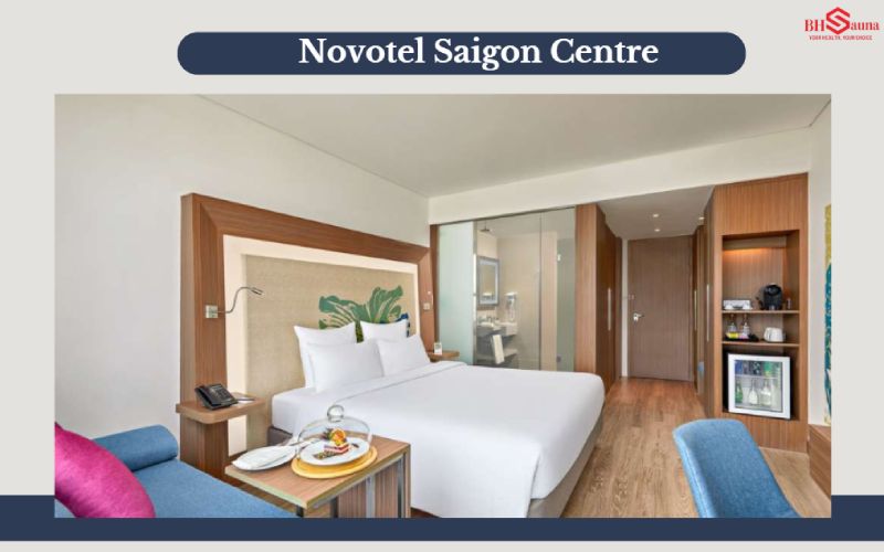 Novotel Saigon Centre là khách sạn có phòng xông hơi TPHCM ấn tượng